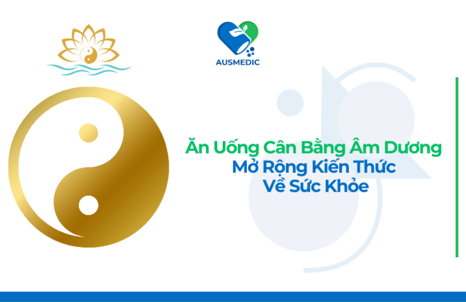 Ăn Uống Cân Bằng Âm Dương Mở Rộng Kiến Thức Về Sức Khỏe