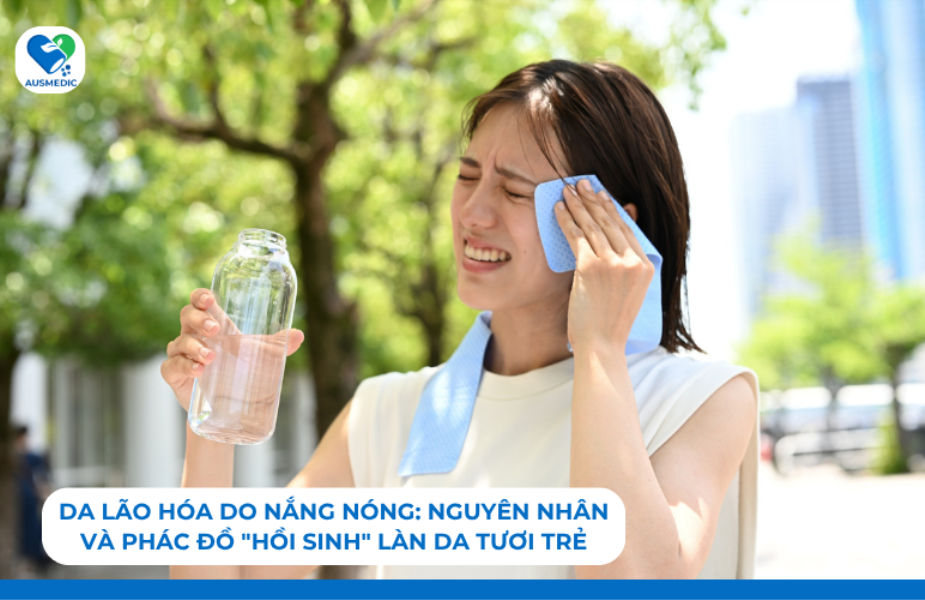 Da Lão Hóa Do Nắng Nóng: Nguyên Nhân Và Phác Đồ 