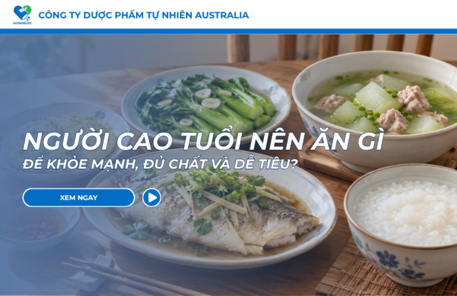 Người Cao Tuổi Nên Ăn Gì Để Khỏe Mạnh, Đủ Chất Và Dễ Tiêu?