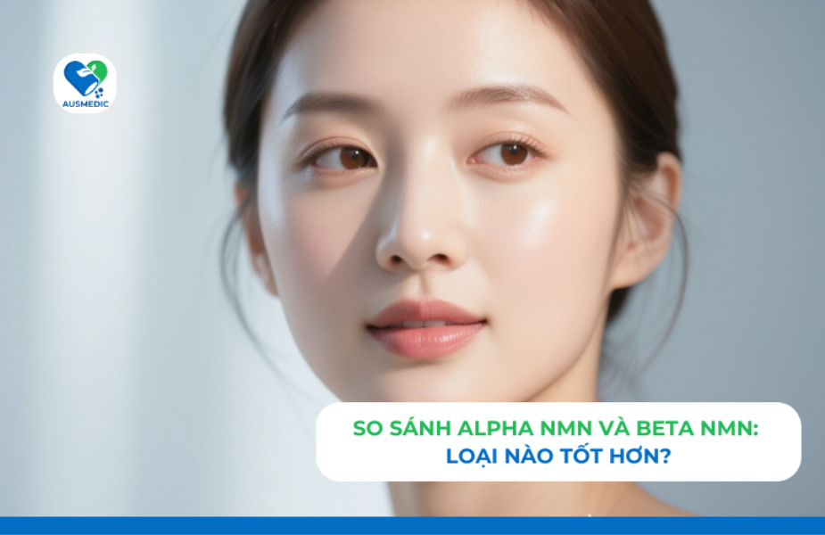 So Sánh Alpha NMN Và Beta NMN: Loại Nào Tốt Hơn?