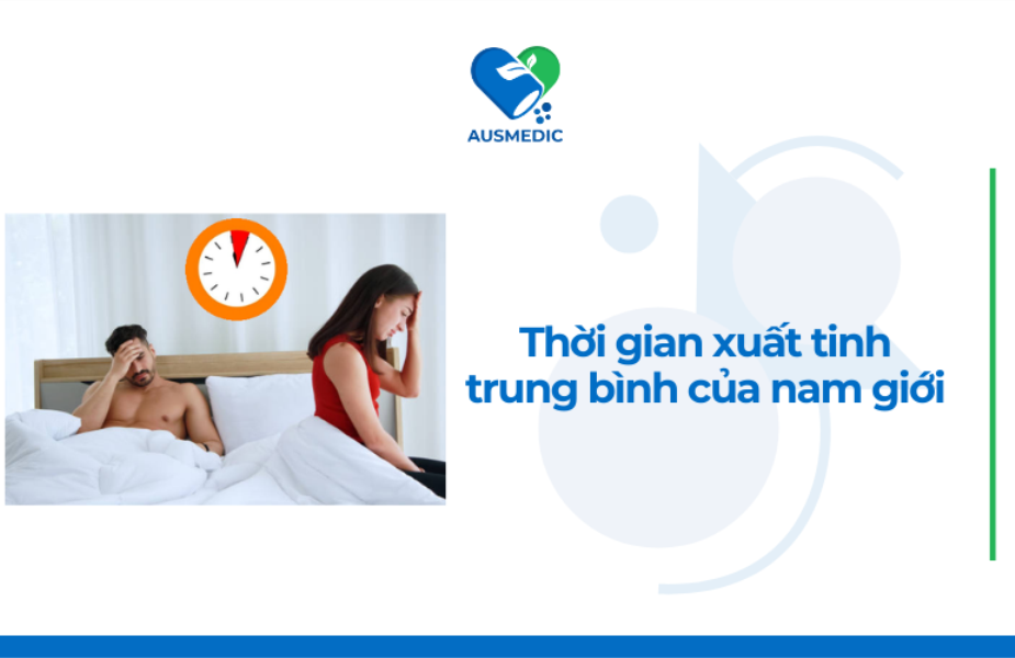 Thời gian xuất tinh trung bình của nam giới: Những điều cần biết và cải thiện