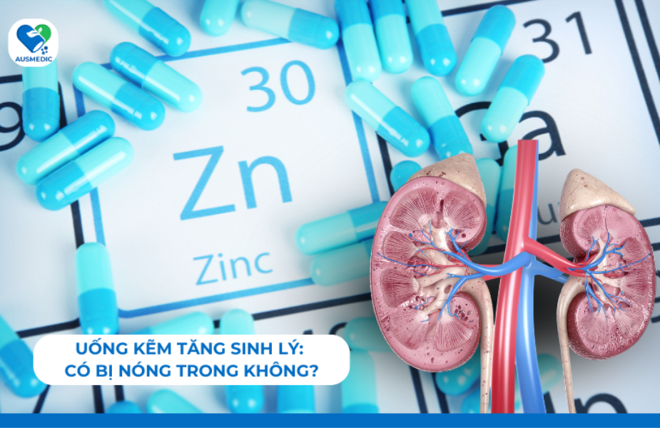 Uống kẽm tăng sinh lý: Có bị nóng trong không?