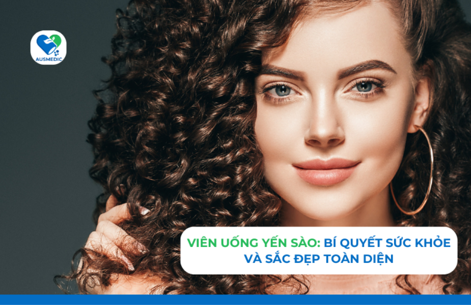 Viên Uống Yến Sào - Bí Quyết Sức Khỏe Và Sắc Đẹp Toàn Diện