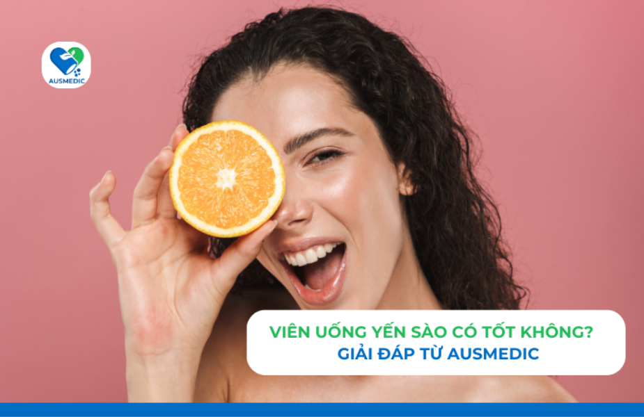 Viên Uống Yến Sào Có Tốt Không? Giải Đáp Từ Ausmedic