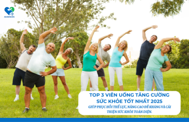 [TOP 3 viên uống tăng cường sức khỏe] Tốt Nhất 2025: Giải Pháp Phục Hồi Thể Lực Toàn Diện